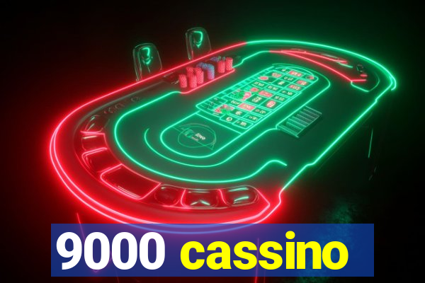 9000 cassino